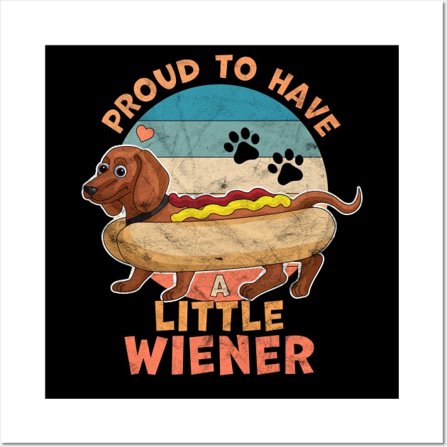 Proud to Have a Little Wiener Dog Dachshund Funny Hot Dog Proud